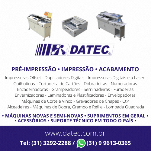 Datec Comércio e Indústria • PRÉ-IMPRESSÃO • IMPRESSÃO • ACABAMENTO :: Impressoras Offset - Duplicadores Digitais - Impressoras Digitais e a Laser - Guilhotinas - Cortadeira de Cartões - Dobradeiras - Numeradoras - Encadernadoras - Grampeadores - Serrilhadeiras - Furadeiras - Envernizadoras - Laminadoras e Plastificadoras - Envelopadoras - Máquinas de Corte e Vinco - Gravadoras de Chapas - CtP - Alceadeiras - Máquinas de Dobra, Grampo e Refile - Lombada Quadrada. • MÁQUINAS NOVAS E SEMI-NOVAS • SUPRIMENTOS EM GERAL • ACESSÓRIOS • SUPORTE TÉCNICO EM TODO O PAÍS.