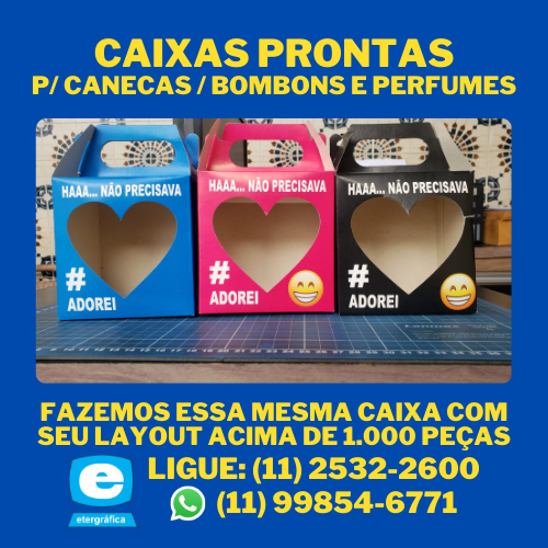 Caixas prontas para Canecas, Bombons e Perfumes. Fazemos personalização.