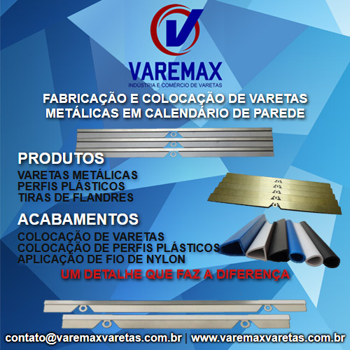 Varemax Varetas • Fabricação e Colocação de Varetas Metálicas em Calendário de Parede. Produtos: Varetas Metálicas - Perfis Plásticos - Tiras de Flandres. Acabamentos: Colocação de Varetas - Colocação de Perfis Plásticos - Aplicação de Fio de Nylon.