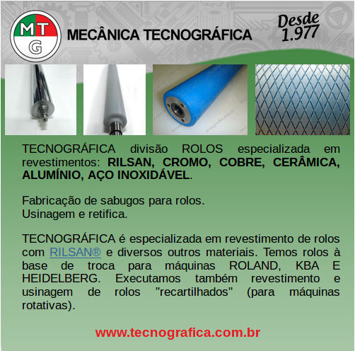 TECNOGRÁFICA divisão ROLOS especializada em revestimentos: RILSAN, CROMO, COBRE, CERÂMICA, ALUMÍNIO, AÇO INOXIDÁVEL. Fabricação de sabugos para rolos. Usinagem  e retifica. TECNOGRÁFICA  é especializada em revestimento de rolos com RILSAN® e diversos outros materiais. Temos  rolos à base de troca para máquinas ROLAND, KBA E HEIDELBERG. Executamos  também revestimento e usinagem de rolos recartilhados (para máquinas rotativas).