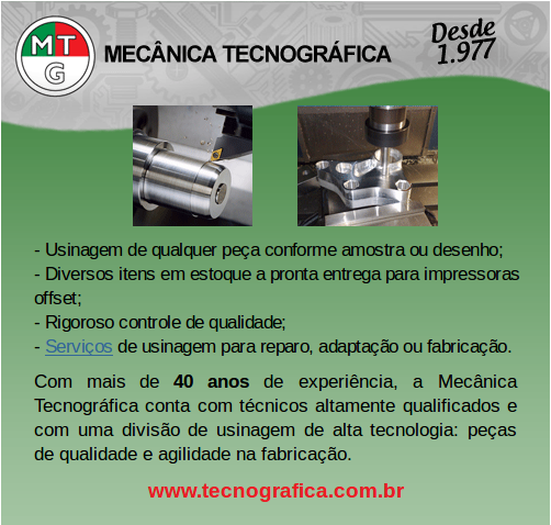 Mecânica Tecnográfica. Usinagem de qualquer peça conforme amostra ou desenho; Diversos itens em estoque a pronta entrega para impressoras offset; Rigoroso controle de qualidade; Serviços de usinagem para reparo, adaptação ou fabricação. Com mais de 40 anos de experiência, a Mecânica Tecnográfica conta com técnicos altamente qualificados e com uma divisão de usinagem de alta tecnologia: peças de qualidade e agilidade na fabricação.www.tecnografica.com.br