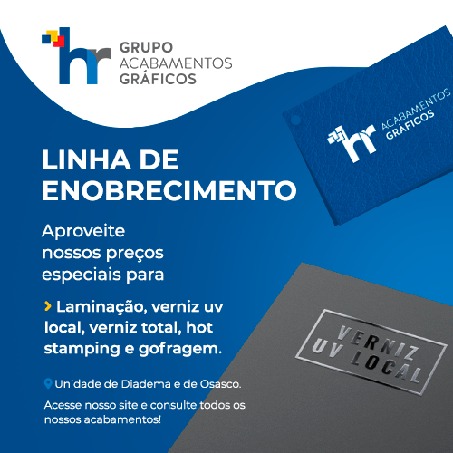 HR Acabamentos Gráficos • Linha de Enobrecimento: Aproveite nossos preços especiais para laminação, verniz UV local, verniz total, hot stamping e gofragem.