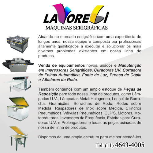 Lavoreli Equipamentos Serigráficos: Atuando no mercado serigráfico com uma experiência de longos anos, nossa equipe é composta por profissionais altamente qualificados a executar e solucionar os mais diversos problemas existentes em nossa linha de produtos. Venda de equipamentos novos, usados e Manutenção em Impressoras Serigráficas, Curadoras U.V., Cortadora de Folhas Automática, Fonte de Luz, Prensa de Cópia e Afiadores de Rodo. Também contamos com um amplo estoque de Peças de Reposição para toda nossa linha de produtos, como Lâmpadas U.V., Lâmpadas Metal-Halogenea, Lençol de Borracha, Guarnições, Borrachas de Rodo, Rodos sobre Medida, Raspadores de Inox sobre Medida, Cilindros Pneumáticos, Válvulas Pneumáticas, CLP'S, Motores, Motoredutores, Inversores de Freqüência, Esteiras para Curadoras U.V. e Prolongadores e todas as peças usinadas de nossa de linha de produtos. Dispomos de uma ampla estrutura para melhor atendê-los.