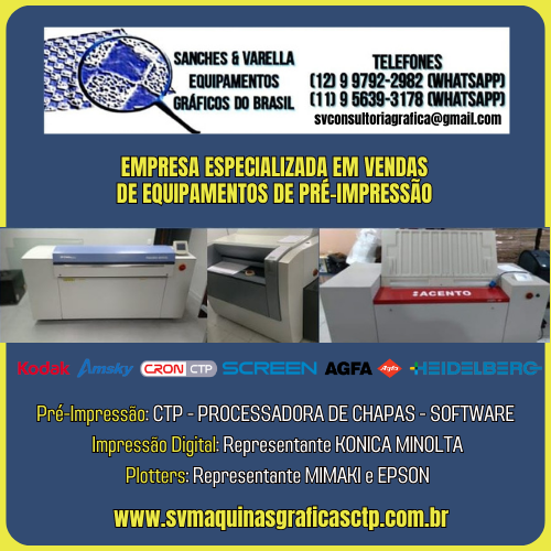 Sanches & Varella • CTP | Impressão Digital. Empresa especializada em vendas de equipamentos de pré-impressão: • Pré-Impressão: CTP - PROCESSADORA DE CHAPAS - SOFTWARE • Impressão Digital: Representante KONICA MINOLTA • Plotters: Representante MIMAKI e EPSON