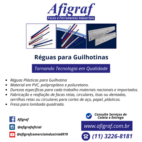 Afigraf - Réguas Plásticas para Guilhotina - Material em PVC, polipropileno e poliuretano. - Durezas específicas para cada trabalho materiais nacionais e importados. - Fabricação e reafiação de facas retas, circulares, lisas ou dentadas, serrilhas retas ou circulares para cortes de aço, papel, plásticos. - Fresa para lombada quadrada.