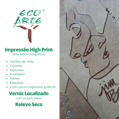 Eco Arte • Impressão high print ou alto relevo serigráfico em: Cartões de visita • Convites • Diplomas • Envelopes • Pastas • Etiquetas
e em outros impressos gráficos. Verniz localizado com ou sem relevo; relevo seco. Adesivo em vinil com corte especial ou corte reto; mouse pad; blocos com acabamento em acrílíco. 